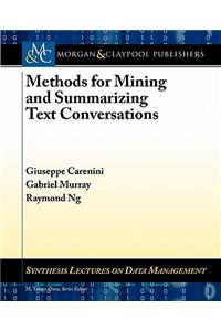 Methods for Mining and Summarizing Text Conversations