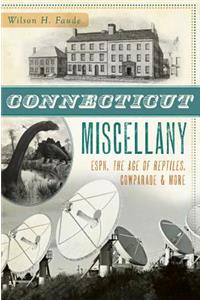 Connecticut Miscellany