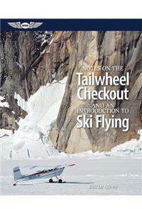 Notes on the Tailwheel Checkout and an Introduction to Ski Flying