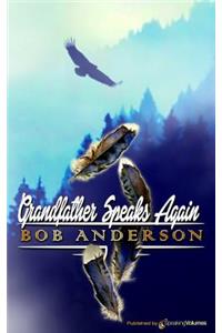 Grandfather Speaks Again