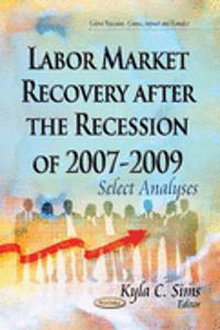 Labor Market Recovery After the Recession of 2007-2009