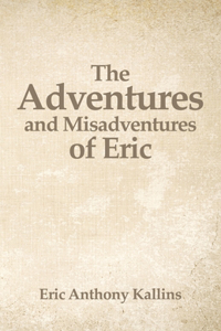 Adventures and Misadventures of Eric