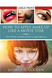 How to Apply Make Up Like in the Movies