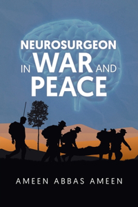 Neurosurgeon in War and Peace