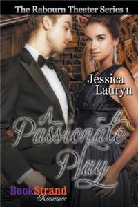 A Passionate Play [The Rabourn Theater 1] (Bookstrand Publishing Romance)