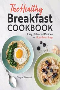 The Healthy Breakfast Cookbook
