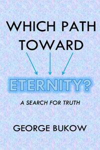 Which Path Toward Eternity?