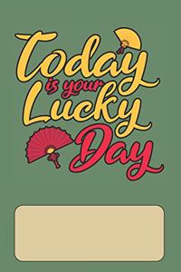 Today is Your Lucky Day