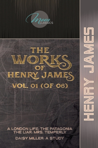 The Works of Henry James, Vol. 01 (of 06)