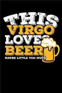 This Virgo Loves Beer Maybe Little Too Much Notebook