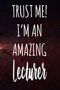 Trust Me! I'm An Amazing Lecturer