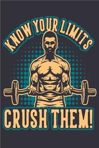 Know Your Limits Crush Them!