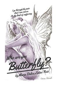 Who Are You, Butterfly?