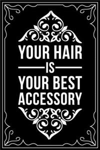 Your Hair Is Your Best Accessory