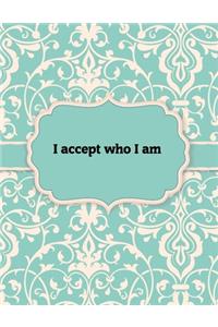 I accept who I am, Notebook