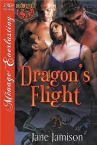 Dragon's Flight [Dragon Love 2] (Siren Publishing Menage Everlasting)