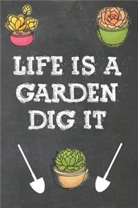 Life is Garden Dig It