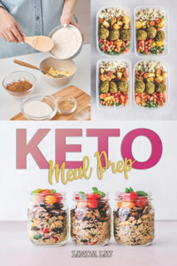 K&#1077;t&#1086; Meal Prep: A practical guide to follow your low carb diet, using the ultimate 21 Days meal plan, enjoying cooking with these amazing easy recipes.