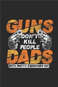 Guns Don't Kill People, Dads With Pretty Daughters Do!