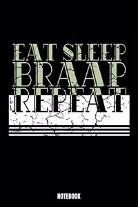 Eat Sleep Braap Repeat Notebook