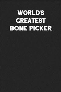 World's Greatest Bone Picker