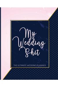 My Wedding Shit The Ultimate Wedding Planner