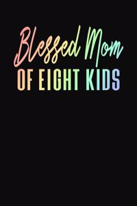 Blessed Mom of Eight Kids