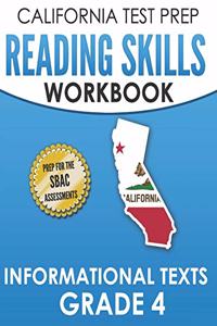 CALIFORNIA TEST PREP Reading Skills Workbook Informational Texts Grade 4