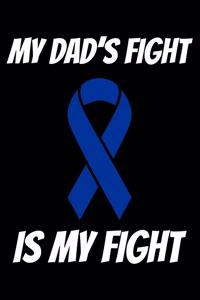 My Dad's Fight Is My Fight