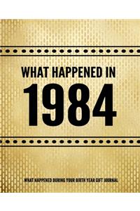 What Happened In 1984 - What Happened During Your Birth Year Gift Journal