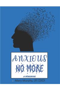 Anxious No More - A Workbook