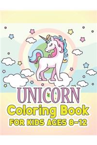 Unicorn Coloring Book for Kids Ages 8-12