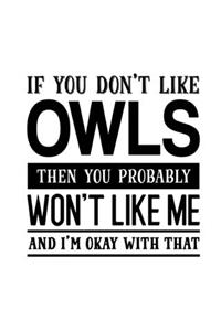 If You Don't Like Owls Then You Probably Won't Like Me and I'm OK With That