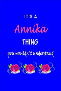 It's A Annika Thing You Wouldn't Understand