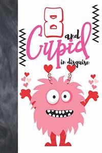 8 And Cupid In Disguise