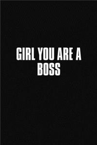 Girl You Are A Boss