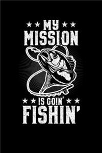 My Mission Is Goin' Fishin'