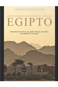 Los invasores extranjeros del antiguo Egipto
