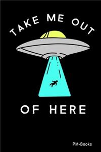 Take Me Out Of Here