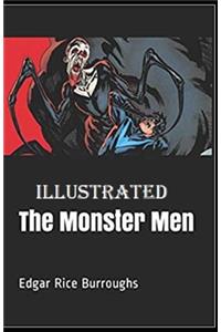 The Monster Men Illustrated