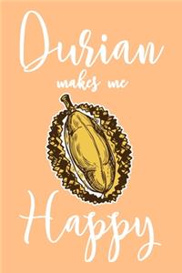 Durian Makes Me Happy