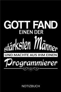 Gott fand einen der stärksten Männer und machte aus ihm einen Programmierer
