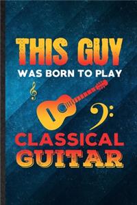 This Guy Was Born to Play Classical Guitar