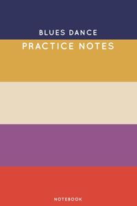Blues dance Practice Notes
