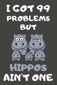 I Got 99 Problems But Hippos Ain't One