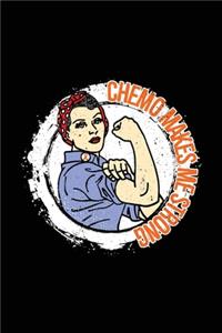 Chemo Makes Me Strong