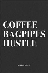 Coffee Bagpipes Hustle