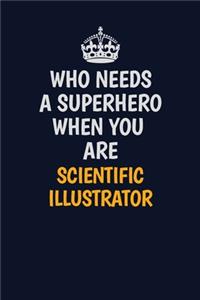 Who Needs A Superhero When You Are Scientific Illustrator