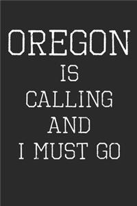 Oregon Is Calling And I Must Go
