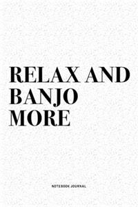 Relax And Banjo More